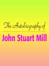 The Autobiography of John Stuart Mill (MP3)